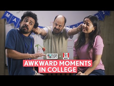 FilterCopy | Awkward Moments In College | Ft. Sidhant Sarfare, Tejas Shetye