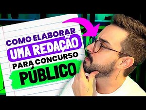 COMO ELABORAR UMA REDAÇÃO PARA CONCURSO PÚBLICO