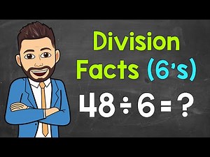 Dividing by 6 | 6’s Division Facts Practice | Math with Mr. J