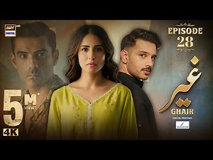 Ghair Episode 28 | Digitally Presented by Sensodyne | 21 December 2024 (Eng Sub) | ARY Digital Drama