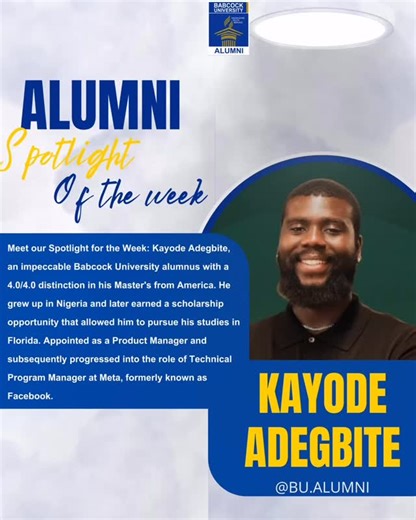 Meet our Spotlight for the Week: Kayode Adegbite, an impeccable Babcock University alumnus with a 4.0/4.0 distinction in his Master’s from America. He grew up in Nigeria and later earned a scholarship opportunity that allowed him to pursue his studies in Florida. Appointed as a Product Manager and subsequently progressed into the role of Technical Program Manager at Meta, formerly known as Facebook. . . . #bualumni #babcockalumni #babcock #explore #explorepage | Babcock University Alumni Associa