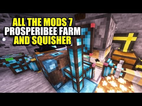 Ep131 Prosperibee Farm and Squisher - Minecraft All The Mods 7 Modpack
