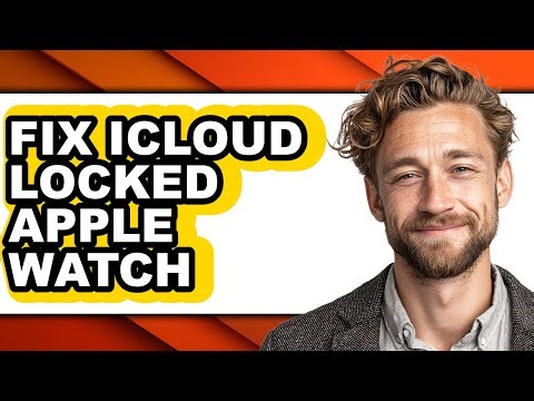 How to Fix Icloud Locked Apple Watch (updated)