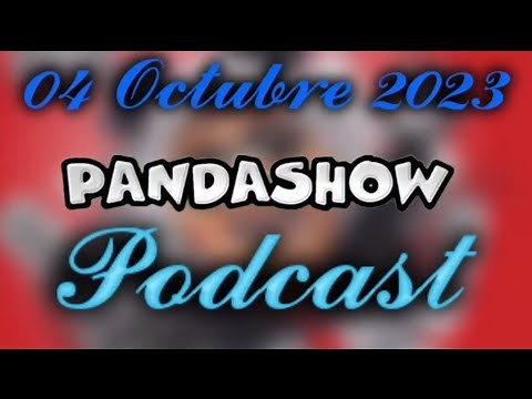 Miércoles 04 Octubre 2023 PandaShow