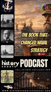 Mahan & The Influence of Sea Power: The Book That Shaped Navies!