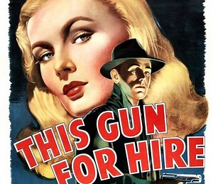 This Gun for Hire Summary, Trailer, Cast, Where to Watch and More