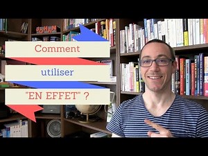 Comment utiliser "En effet"