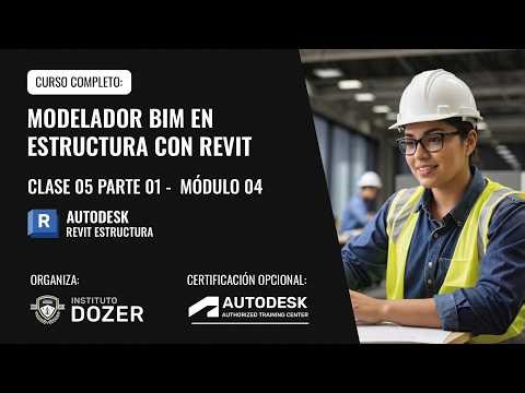 Modelador BIM en Estructuras con Revit | Clase 05 Parte 01 | Módulo 04 - Curso Gratuito