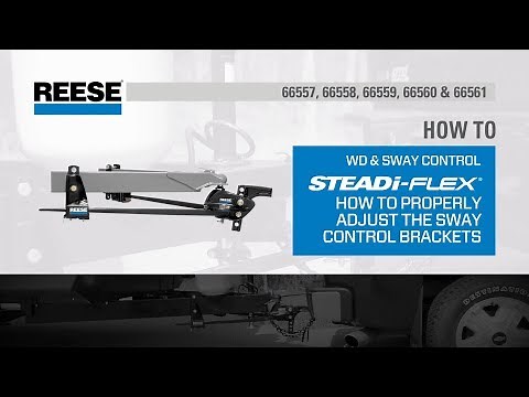 How To Properly Adjust The Sway Control Brackets on the Reese® STEADi-FLEX®