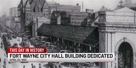 This Day in History: April 20, 1893: Fort Wayne’s Old City Hall completed