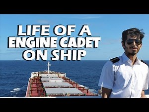 Engine Cadet: Life At Sea || Life Of An Engine Cadet