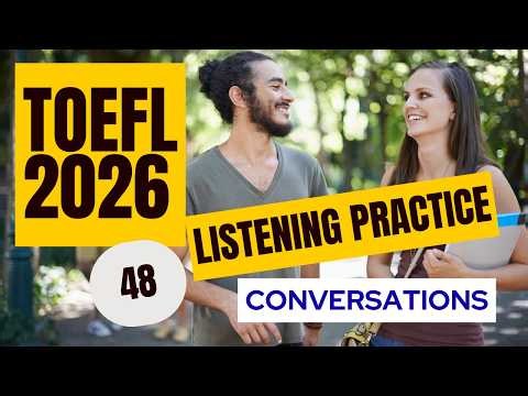 TOEFL Listening Practice 2026: Campus Conversation Drills