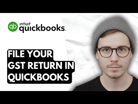 How To File Your Gst Return In QuickBooks Online [2026 Guide]