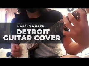 Marcus Miller - Detroit Guitar Cover