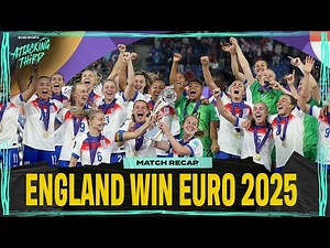 England BACK-TO-BACK Euros CHAMPS | England vs Spain Euro 2025 Final Match Recap | Attacking Third