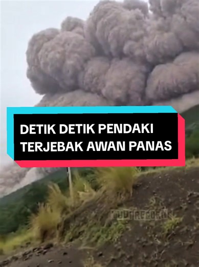 Pendaki Terjebak Saat Awan Panas Menutupi Jalur