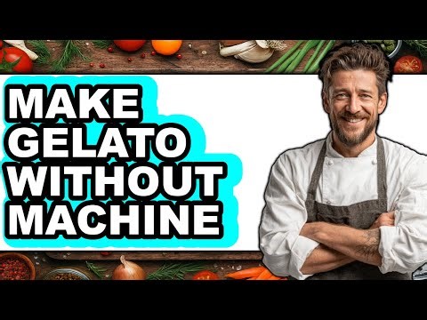 How To Make Gelato Without Machine (Updated)