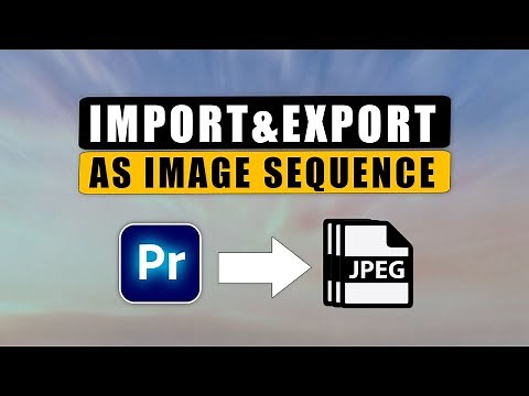 Import And Export Video as IMAGE SEQUENCE in Premiere Pro