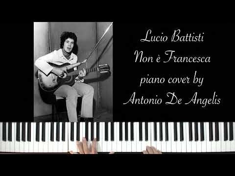 Lucio Battisti - Non è Francesca - piano cover by Antonio De Angelis