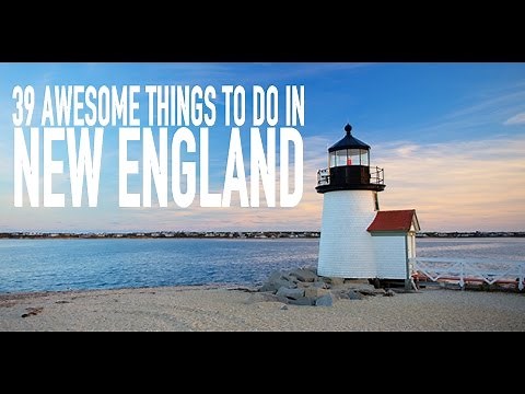 Travel: 39 Awesome Things To Do in New England