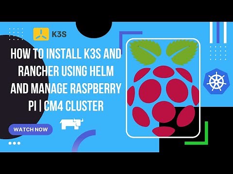 How to install K3S and Rancher using Helm and manage Raspberry Pi CM4 cluster