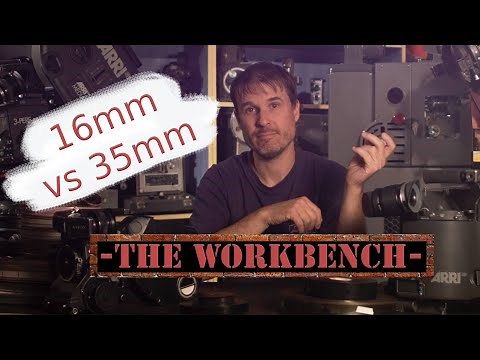 16mm vs 35mm - The Workbench - Episode 15