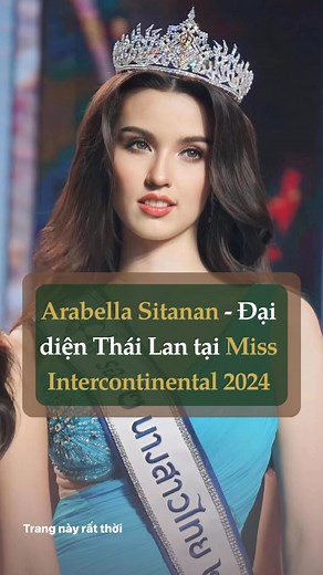 Arabella Sitanan Gregory - Đại diện nổi bật của Thái Lan tại Miss Intercontinental 2024 | Trang này rất thời