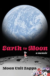 Read An Exclusive Excerpt From Moon Unit Zappa's New Memoir EARTH TO MOON