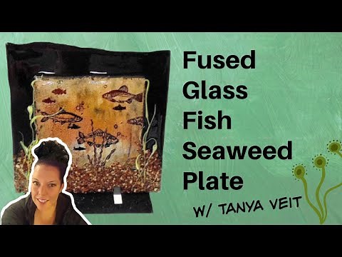 Underwater Fused Glass Fish Seaweed Plate Tutorial w/ Tanya Veit