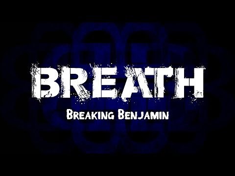 Breaking Benjamin - Breath (Lyrics on Screen) HD