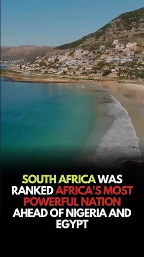 South Africa Was Ranked Africa's Most Powerful Nation Ahead Of Nigeria And Egypt
