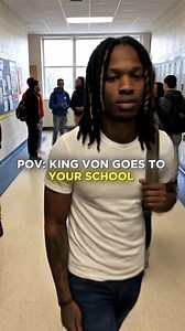 POV: King Von Goes to Your School