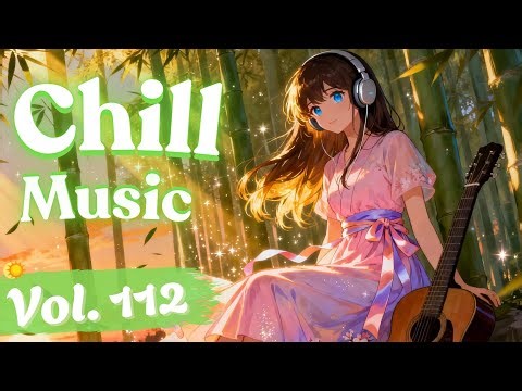 Chill Music Vol. 112 | Soft Chill Pop & Gentle Female Vocals for Calm Days and Light Focus