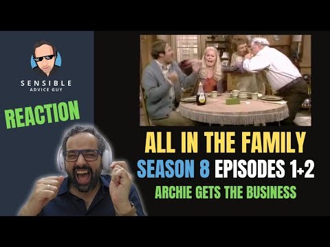 All in the Family REACTION, S8EP1+EP2 - Archie Gets the Business