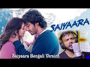 Saiyaara Bengali Version | Hero Alom | Faheem Abdullah | Saiyaara Hindi Bangla Song 2025