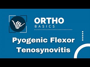 Ortho Basics: Pyogenic Flexor Tenosynovitis