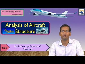 Basic Concept for Aircraft Structure by Mr. Indradeep Kumar
