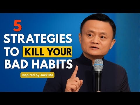 5 Strategies to Kill Your Bad Habits Inspired by Jack Ma