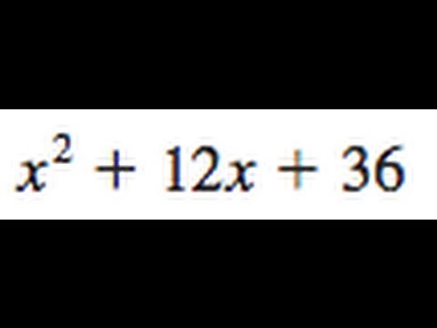 Factor x^2 + 12x + 36