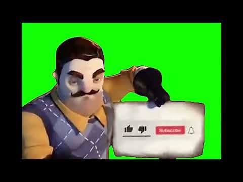 Hello Neighbour - Like, Subscribe, Bell (green screen)