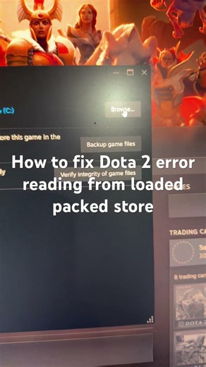 How to fix Dota 2 error reading from loaded packed store