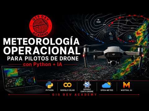 Meteorología Operacional para Pilotos de Drone con Python | GIS Dev Academy
