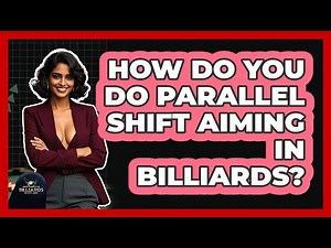 How Do You Do Parallel Shift Aiming In Billiards? - Billiards Hustlers