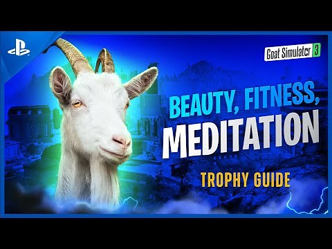 Goat Simulator 3: Beauty, Fitness, Mindfulness & Meditation Trophy & Achievement Guide