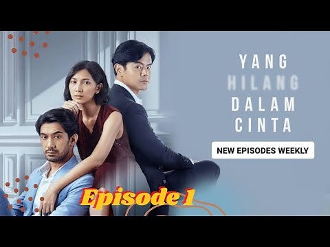 Yang Hilang Dalam Cinta Episode 1 | Tayang Hari Ini | Full Movie