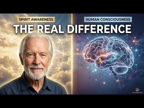 Spirit Awareness vs Human Consciousness | The Difference