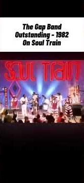 The Gap Band, “Outstanding” 1982 - On Soul Train
