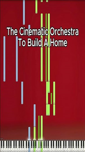 The Cinematic Orchestra - To Build A Home - Piano