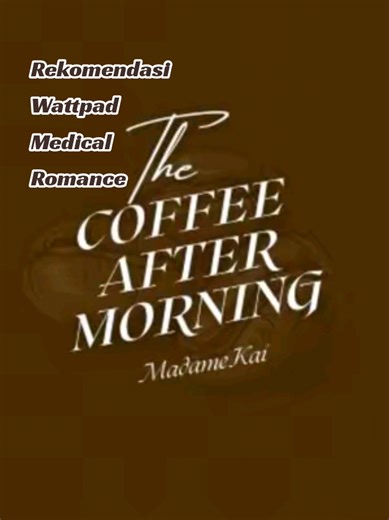Rekomendasi Wattpad Medical Romance 1. The Coffee After Morning by madamekaii 2. Primum, Non Nocere (First, Do No Harm) by kinkaaa 3. Langit tak berharap bintang hadir malam ini by ShiningHaha #wattpadrekomendasi #medicalromance #ceritawattpad #dokter #pasanganidaman