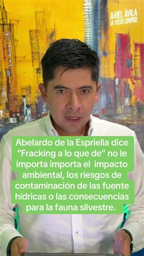 Abelardo de la Espriella dice “Fracking a lo que de” no le importa importa el impacto ambiental, los riesgos de contaminación de las fuente hídricas o las consecuencias para la fauna silvestre.